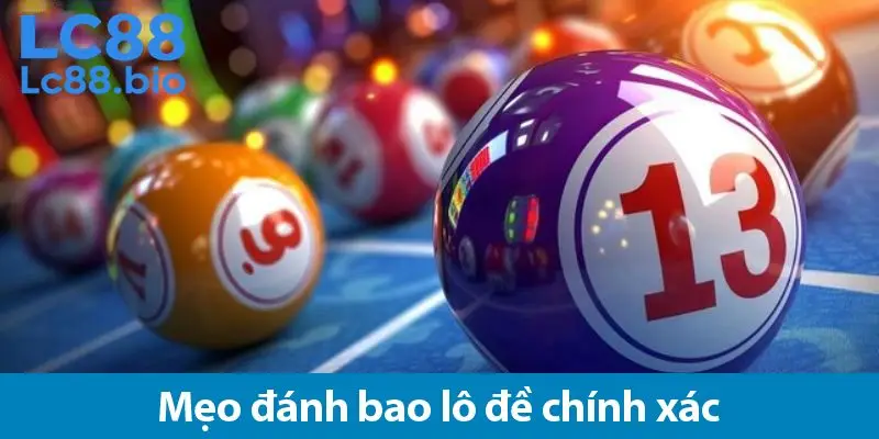 Mở khóa bí mật cách đánh bao lô trúng thưởng lớn trên LC88